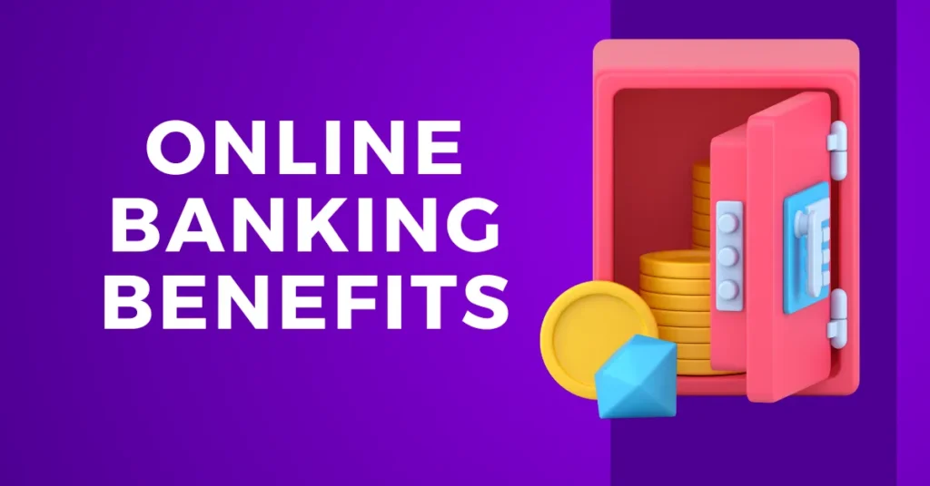 online banking Benefits